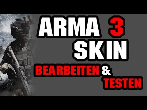 Arma 3 | Skin bearbeiten & testen | Editor Tutorial