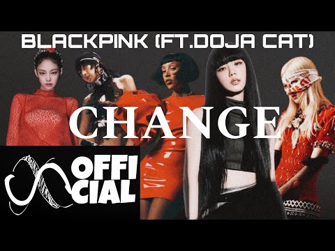 BLACKPINK(FT. DOJA CAT) – 'CHANGE' M/V