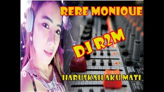 Download lagu DJ RERE MONIQUE  Haruskah Aku Mati #R2M mp3