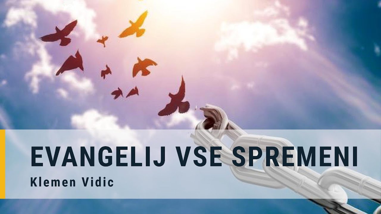 Evangelij vse spremeni - Klemen Vidic (KCNM)