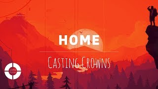 Casting Crowns - Home (With Lyrics ~ 4K)