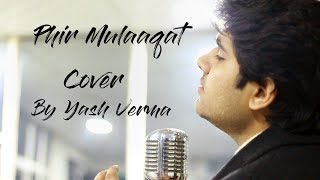 WHY CHEAT INDIA: Phir Mulaaqat Video | Emraan Hashmi Shreya D | Jubin Nautiyal Cover By Yash Verma