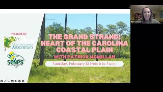 Heart of the Carolina Coastal Plain with Patrick McMilllan with Grand Strand SCNPS and CCU Arboretum