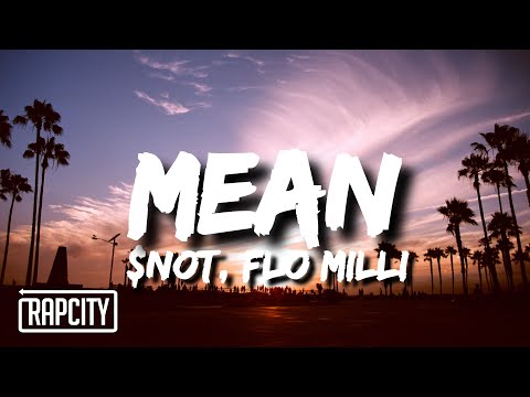 $NOT - Mean (Lyrics) ft. Flo Milli