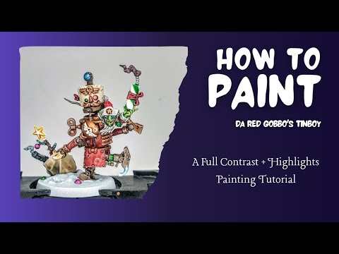How to Paint - Da Red Gobbo's Tinboy - A Contrast Painting Tutorial 