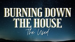 The Used - Burning Down The House (Lyrics Video)