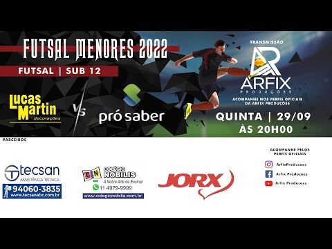 LUCAS MARTIN x PRÓ SABER - FUTSAL SUB 12