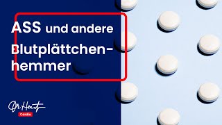 ASS (Acetylsalicylsäure, Aspirin) und andere Blutplättchenhemmer | Dr. Heart