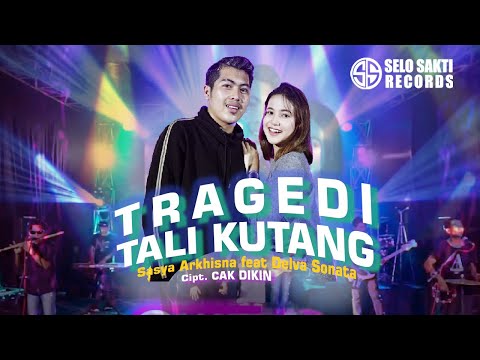 Sasya Arkhisna ft. Delva Sonata - Tragedi Tali Kutang (Official Music Video)