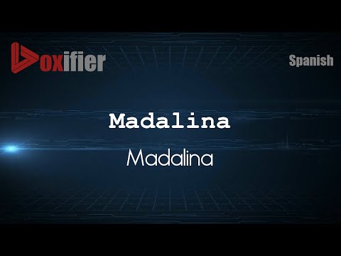 How to Pronounce Madalina (Madalina) in Spanish - Voxifier.com