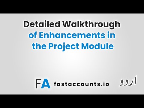 Detailed Walkthrough of Enhancements in the Project Module – Urdu