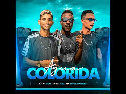 ▶️2D DO PINA MC ERYCK MATHEUS KS NO BEAT FEAT MC ANJIN - ÁGUA COLORIDA