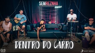 Dentro do Carro - MC Kevin o Chris - Sem Reznha Acústico - Versão Pagode