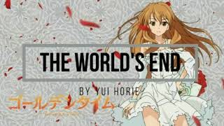 The world&#39;s end by Yui Horie -  Golden Time [edited end]