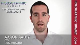 Aaron Ralby, CEO of Linguisticator at the Holographic Summit London Sept 28, 2016