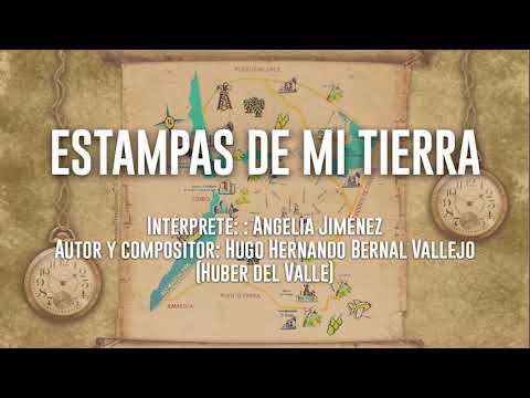 Estampas de mi tierra - Autor: Huber del Valle - Interprete: Angelita Jiménez