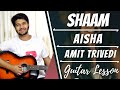 Shaam | Aisha, Amit Trivedi | Guitar Lesson | The Acoustic Baniya