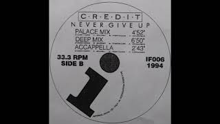 Credit - Never Give Up (Palace Mix)