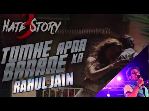 Tumhe Apna Banane Ka (Reprise) | Hate Story 3 | Rahul Jain | Zareen Khan, Sharman Joshi | 1080 HD