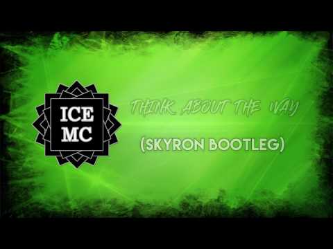 ICE MC - Think about the way (Skyron Bootleg)