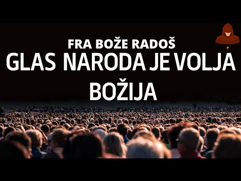 FRA BOŽE RADOŠ-THE VOICE OF THE PEOPLE IS THE WILL OF GOD