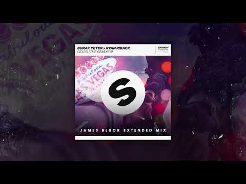 Burak Yeter x Ryan Riback - GO 2.0 (James Bluck Extended Mix)