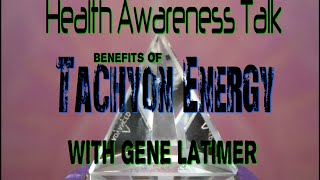 Health Awareness Talk - Tachyon Energy Healing