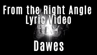 Dawes - From The Right Angle - Lyric Video