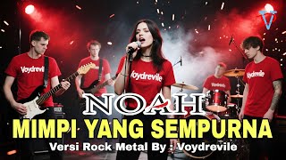 Download lagu NOAH - Mimpi Yang Sempurna | Versi Rock Metal Cover by Voy Drevile mp3 Download lagu NOAH - Mimpi Yang Sempurna | Versi Rock Metal Cover by Voy Drevile mp3