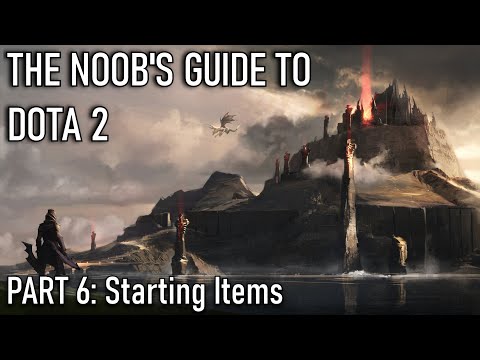 The Noob's Guide to DOTA 2 - Part 6: Starting Items