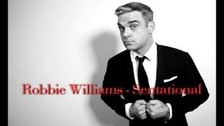 Robbie Williams - Sensational (FULL SONG)