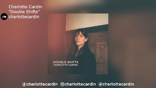 Charlotte Cardin | &quot;Double Shifts&quot;