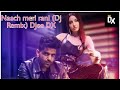 Naach Meri Rani (Dj Remix ) Djee DX Guru Randhawa and Nora Fatehi