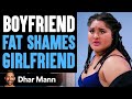 Boyfriend Fat Shames His Girl At Restaurant, Lives To Regret It | Dhar Mann