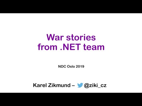 War stories from .NET team - Karel Zikmund