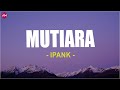 Ipank Mutiara Lirik Lagu