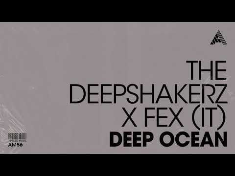 The Deepshakerz x Fex (IT) - Deep Ocean