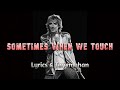 Rod Stewart - Sometimes When We Touch (Lirik Terjemahan)