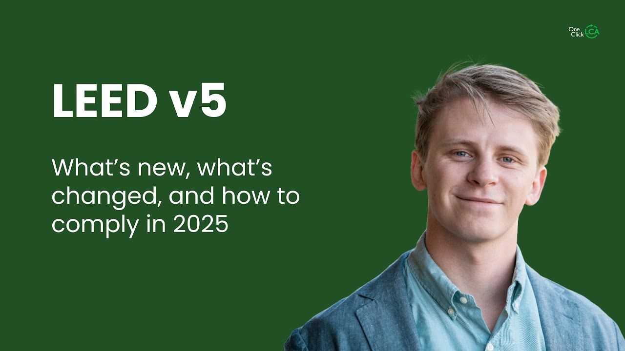 LEED v5 — What's new, what's changed, and how to comply in 2025
