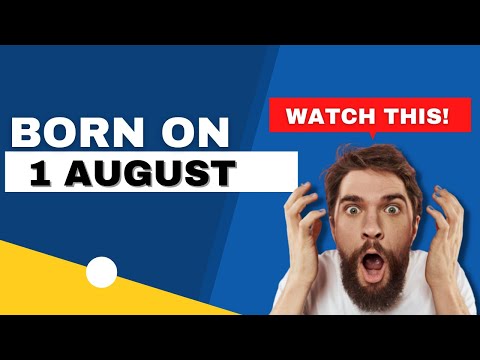 Born on the 1st of August  | This is the SECRET OF YOU | Happy Birthday