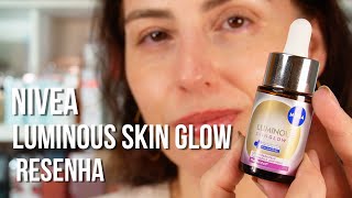 Nivea Luminous Skin Glow resenha - qual a diferença para os clareadores Luminous