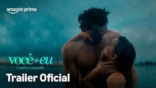 Você+Eu - Contra o Mundo | Trailer Oficial | Prime Video