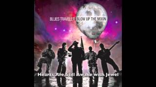 Blues Traveler with Jewel "Hearts Are Still Awake"
