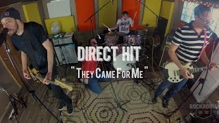 Direct Hit! - &quot;They Came for Me&quot; Live! from The Rock Room