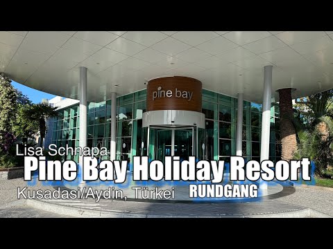 Pine Bay Holiday Resort | KUSADASI |  RUNDGANG | SEHR SCHÖNE ANLAGE ABER …