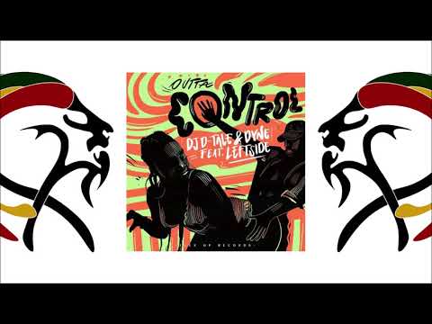 DJ D-Tale & DYNE Ft Leftside - Outta Control (2020 By Flex Up Records)