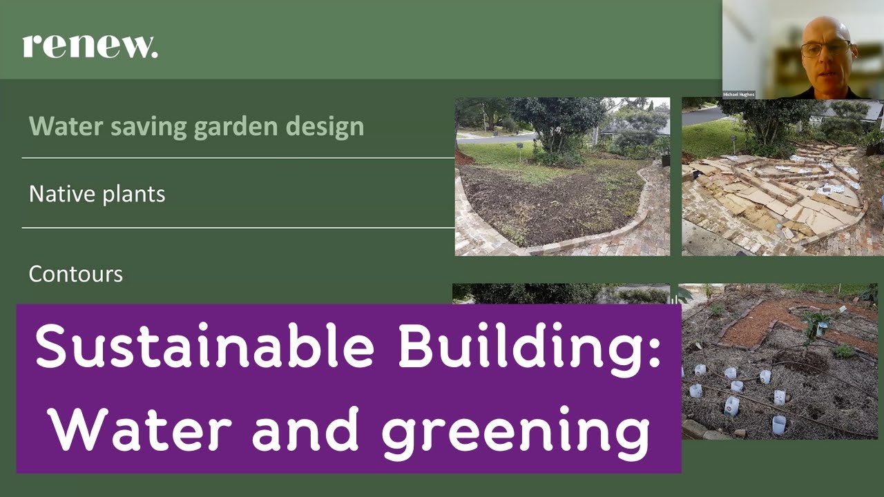 Water and Greening - Intro to Sustainable Building series - webinar 3/4