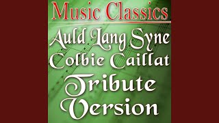 Auld Lang Syne (Colbie Caillat Tribute Version)