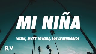Wisin, Myke Towers, Los Legendarios - Mi Niña (Letra/Lyrics)