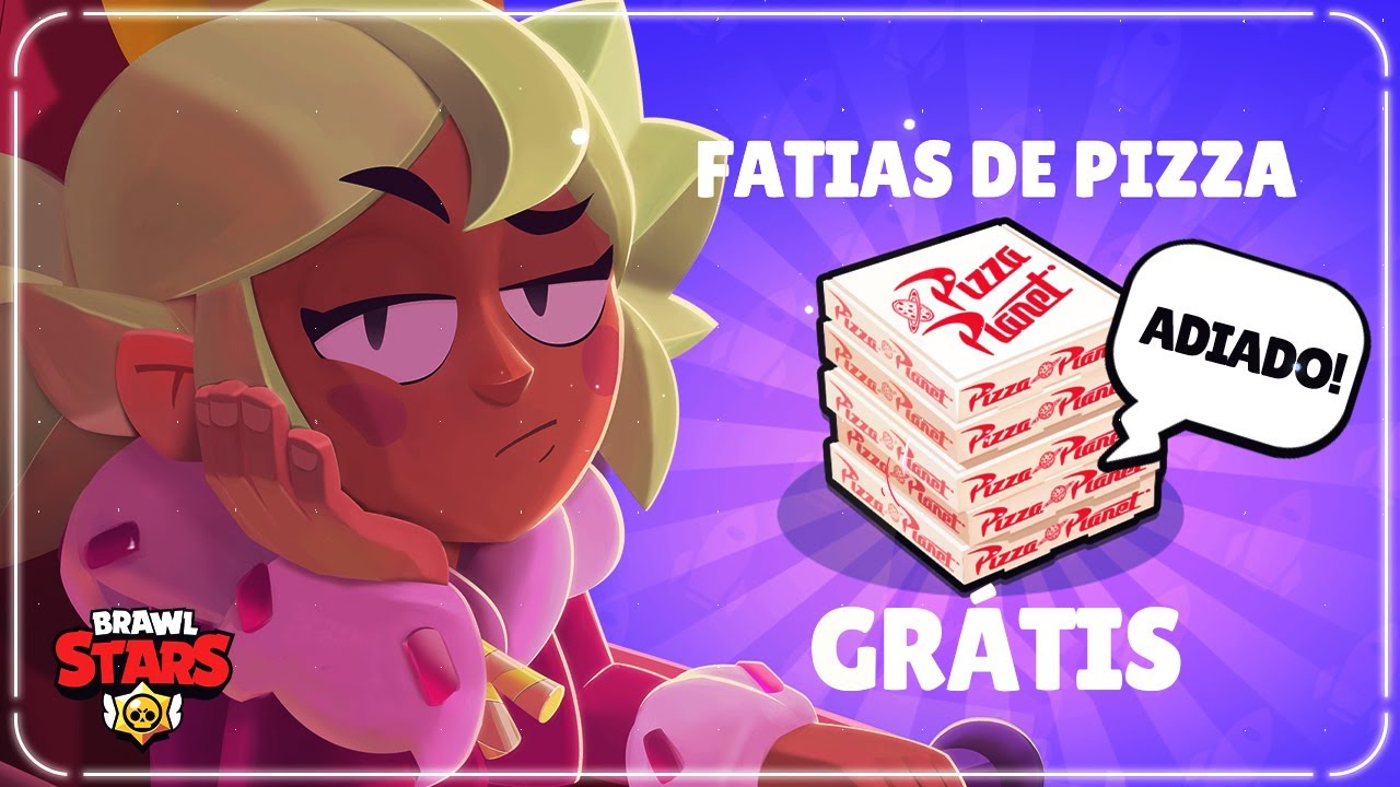 EITA, DEU PROBLEMA e AS FATIAS de PIZZA GRÁTIS no BRAWL STARS FORAM ADIADAS! SUPERCELL SE PRONUNCIOU